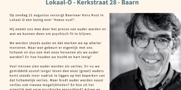 Lezing Hans Koot: “Hoezo oud?” op 21 augustus